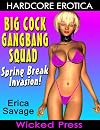 Big Cock GANGBANG Squad # 2 - Spring Break Invasion!