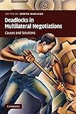 Deadlocks in multilateral negotiations : causes and solutions