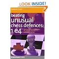 Beating Unusual Chess Defences: 1 e4: Dealing with the Scandinavian, Pirc, Modern, Alekhine and Other Tricky Lines