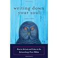 Writing Down Your Soul: How to Activate and Listen to the Extraordinary Voice Within