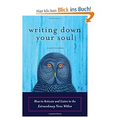 Writing Down Your Soul: How to Activate and Listen to the Extraordinary Voice Within