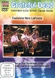 Legendary Licks Guitar: Grateful Dead, Classic Songs - Featuring Nate LaPointe