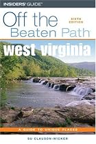 West Virginia Off the Beaten Path, 6th (Off the Beaten Path Series)