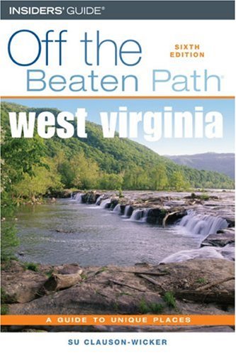 West Virginia Off the Beaten Path, 6th (Off the Beaten Path Series)