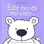 Este No Es Mi Oso (Toca, Toca!) (Spanish Edition)