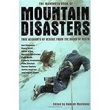 Mountain disasters : true accounts of rescue from the brink of death