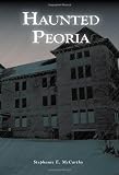 Haunted Peoria (General History)