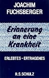 Produkt-Bild: Erinnerungen an eine Krankheit. Erlebtes - Ertragenes