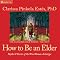 How to Be an Elder: Myths and Stories of the Wise Woman Archetype