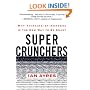 Super Crunchers: Why Thinking-by-Numbers Is the New Way to Be Smart