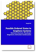 Possible Ordered States in Graphene Systems: Electronic Structure, Pseudospin Magnetism and  Exciton Condensation