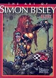 The Art of Simon Bisley Redux The Art of Simon Bisley Redux