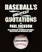 Books : Baseball's Greatest Quotations Rev. Ed.: An Illustrated Treasury of Baseball Quotations and Historical Lore