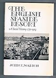 The English seaside resort : a social history, 1750-1914