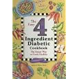 The Easy 4 Ingredient Diabetic Cookbook: The Smart Way to Cook Healthy