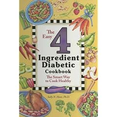 The Easy 4 Ingredient Diabetic Cookbook: The Smart Way to Cook Healthy