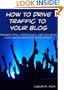 How To Drive Traffic To Your Blog (2nd Edition)