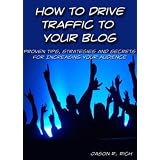 How To Drive Traffic To Your Blog (2nd Edition)