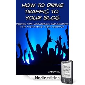 How To Drive Traffic To Your Blog (2nd Edition)
