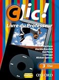 Clic!: 3: Teacher's Resource Book and CD Star