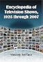 Encyclopedia of Television Shows, 1925 through 2007 (4 Volume Set)