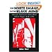 The White Image in the Black Mind: African-American Ideas about White People, 1830-1925