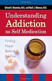 Understanding Addiction as Self Medication: Finding Hope Behind the Pain