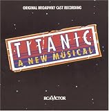 Maury Yeston - Titanic (1997 Original Broadway Cast)