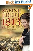 Sabine Ebert, 1813 Kriegsfeuer