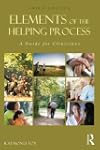 Elements of the Helping Process: A Gu...