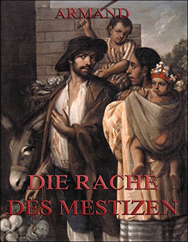Die Rache des Mestizen: Vollständige Ausgabe (German Edition)