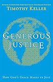 Generous justice : how God's grace makes us just