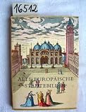 Produkt-Bild: Alte europ&auml;ische St&auml;dtebilder. 24 farbige Bl&auml;tter nach Georg Braun und Franz Hogenberg