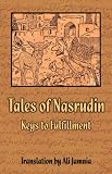 Tales of Nasrudin: Keys to Fulfillment