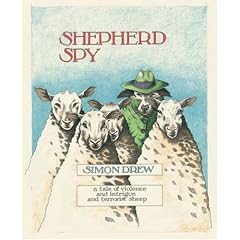 Shepherd Spy: A Tale of Violence and Intrigue and Terrorist Sheep