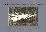  : Of Woodland Pools, Spring-Holes and Ditches: Excerpts from the Journal of Henry David Thoreau