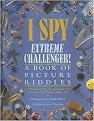 I Spy Extreme Challenger! (A Book of Picture Riddles) (I Spy Series) (Hardcover)