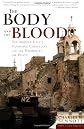The Body and the Blood: The Holy Land at the Turn of a New Millennium: A Reporter's Journey
