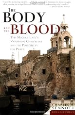 The Body and the Blood: The Holy Land at the Turn of a New Millennium: A Reporter's Journey