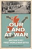 Our land at war : Britain's First World War sites