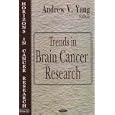 Trends in Brain Cancer Research (Horizons in Cancer Research) by  Andrew V. Yang