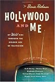 Hollywood and Me: My Wild Ride Through the Golden Age of Television