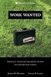 Work Wanted: Protect Your Retirement Plans in Uncertain Times