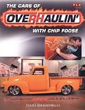 The Cars of Overhaulin` with Chip Foose
