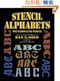Stencil Alphabets: 100 Complete Fonts (Dover Pictorial Archive Series)