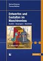 Entwerfen und Gestalten im Maschinenbau: Bauteile - Baugruppen - Maschinen