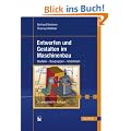 Entwerfen und Gestalten im Maschinenbau: Bauteile - Baugruppen - Maschinen
