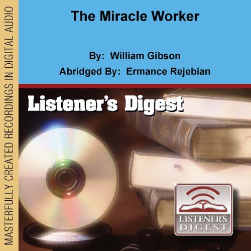 The Miracle Worker (Dramatized) The Miracle Worker (Dramatized)
