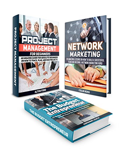 Profit Making Box Set: 20 Amazing Lessons About Network Marketing Online, 15 Budget Planning Tips Every Budget Entrepreneur Should Know And A Great Project ... Management, Project Management books), by Alton Ford, Colin Ross, Adrienne Leach