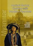 Myanmar: Ancient Burma Clashing with Modern Myanmar